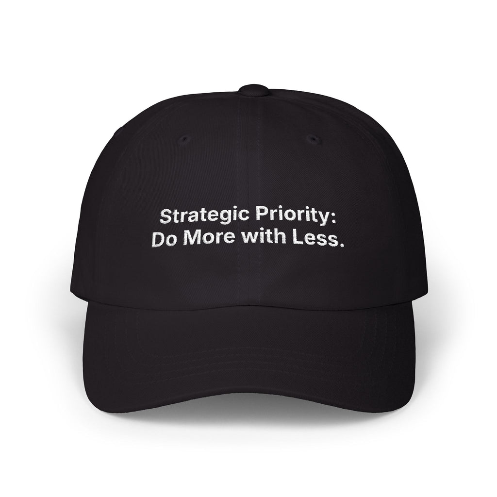 Strategic Priority: Do More with Less | Classic Dad Cap (Black)