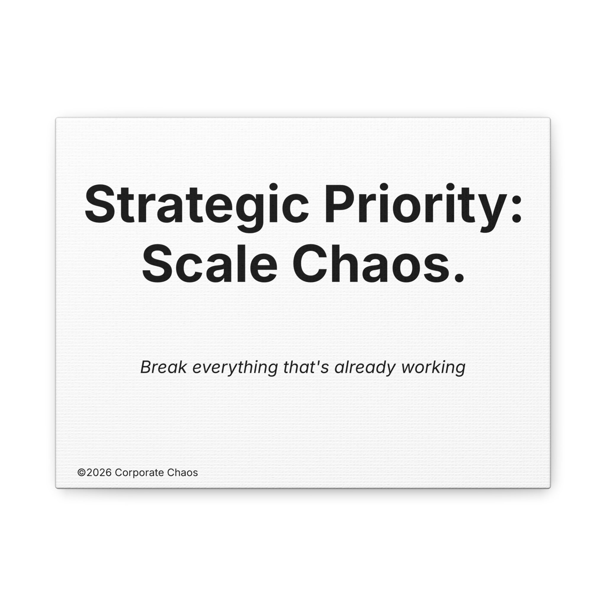 Strategic Priority: Scale Chaos. | Canvas Wall Art -  Minimalist Motivational Office Decor