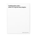 “Collaboration Ends - when CC'ing the boss begins.” — Corporate Culture Wall Art