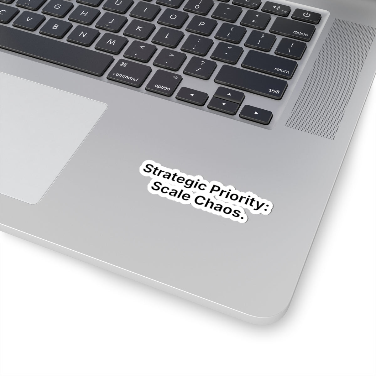 Strategic Priority: Scale Chaos. |  Kiss-Cut Sticker