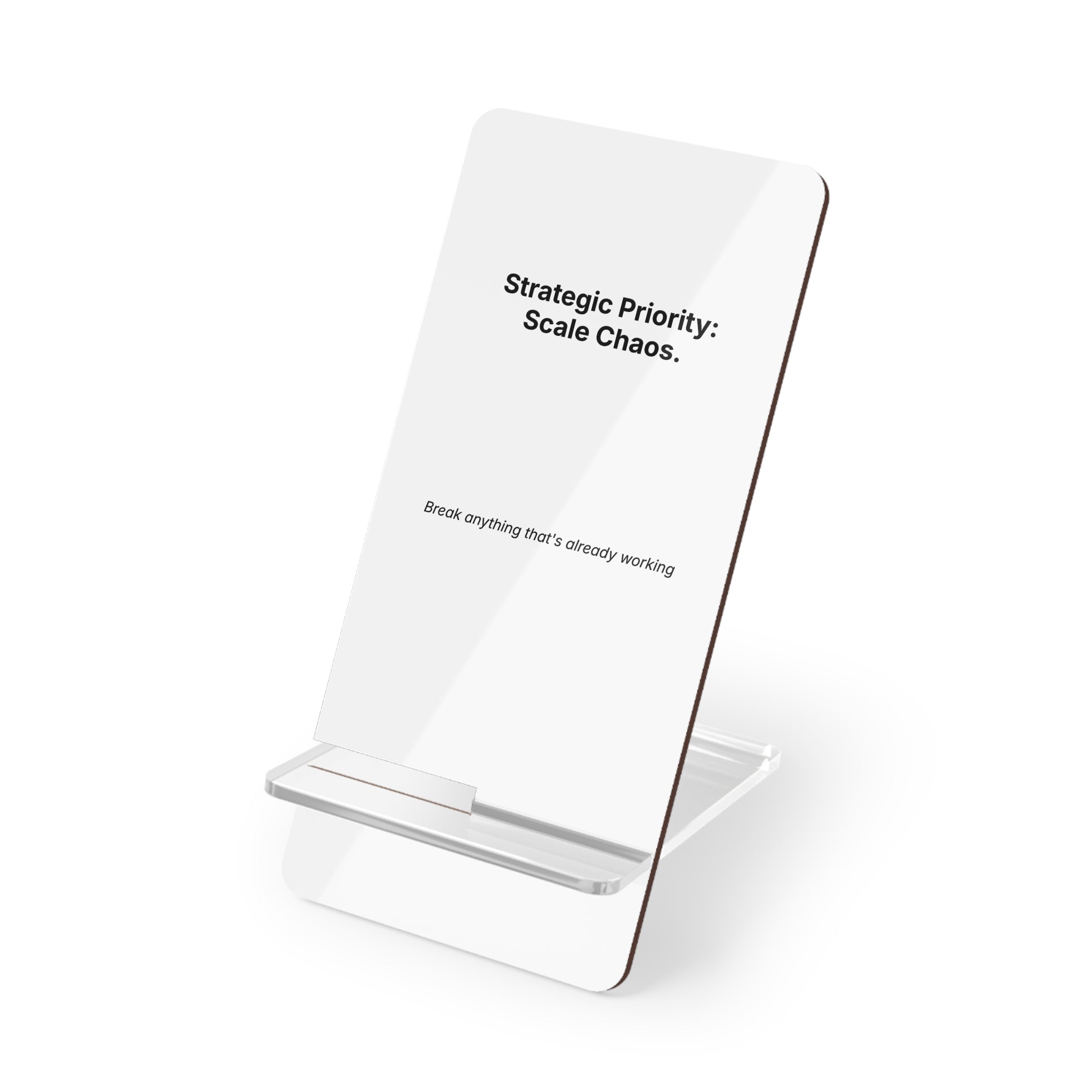 Strategic Priority: Scale Chaos. | Minimal Acrylic Mobile Phone Display Stand