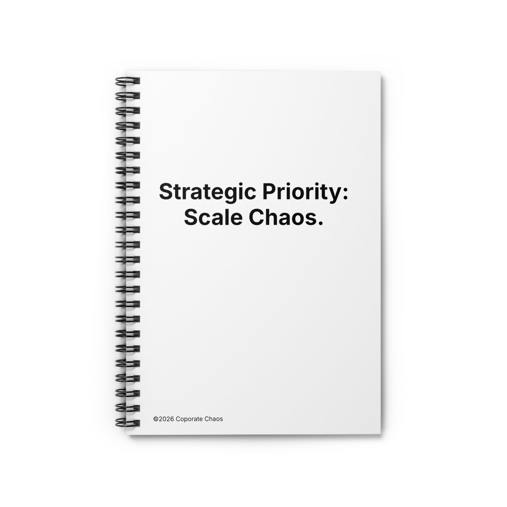 Strategic Priority: Scale Chaos | Spiral Notebook - Ruled Journal