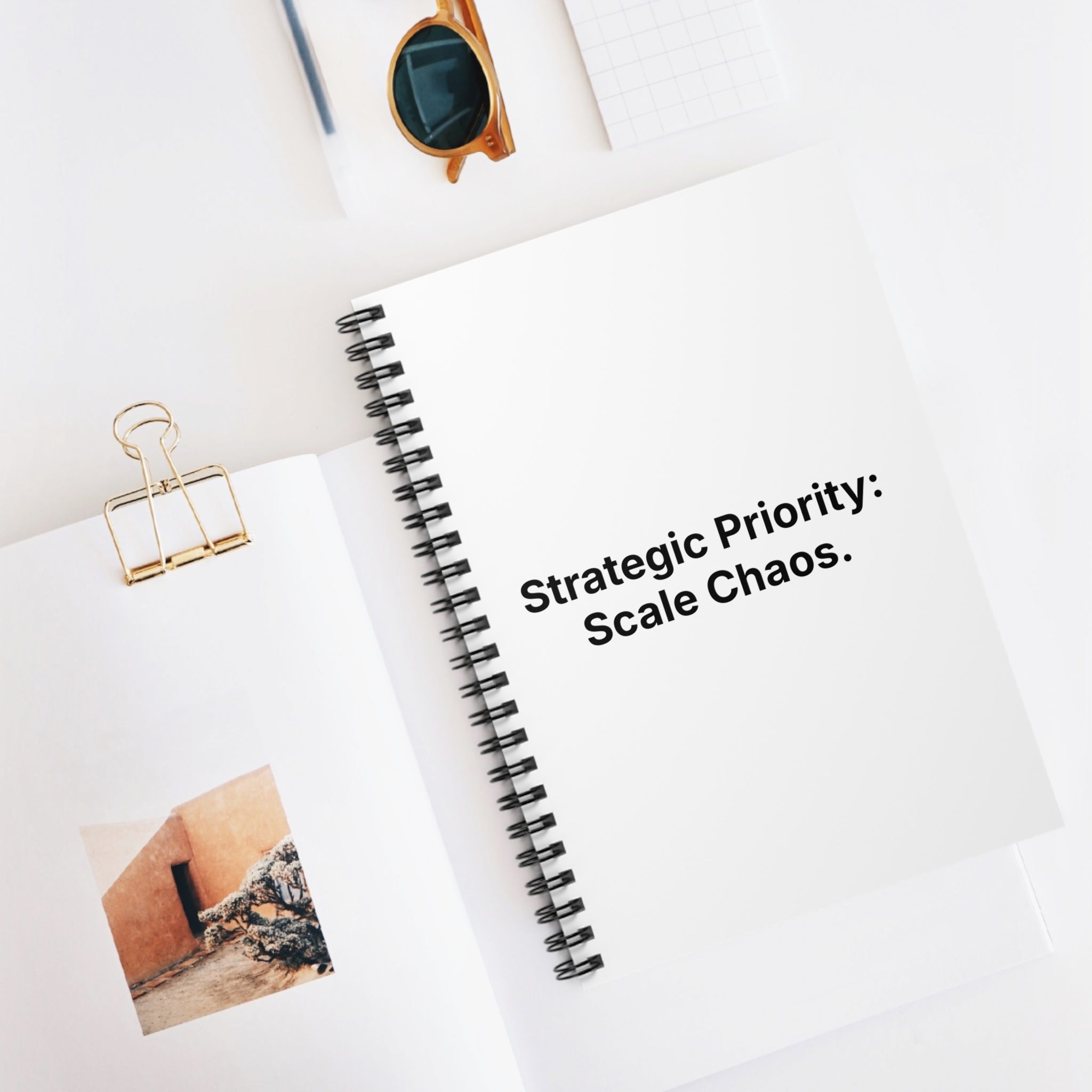 Strategic Priority: Scale Chaos. | Spiral Notebook - Ruled Journal