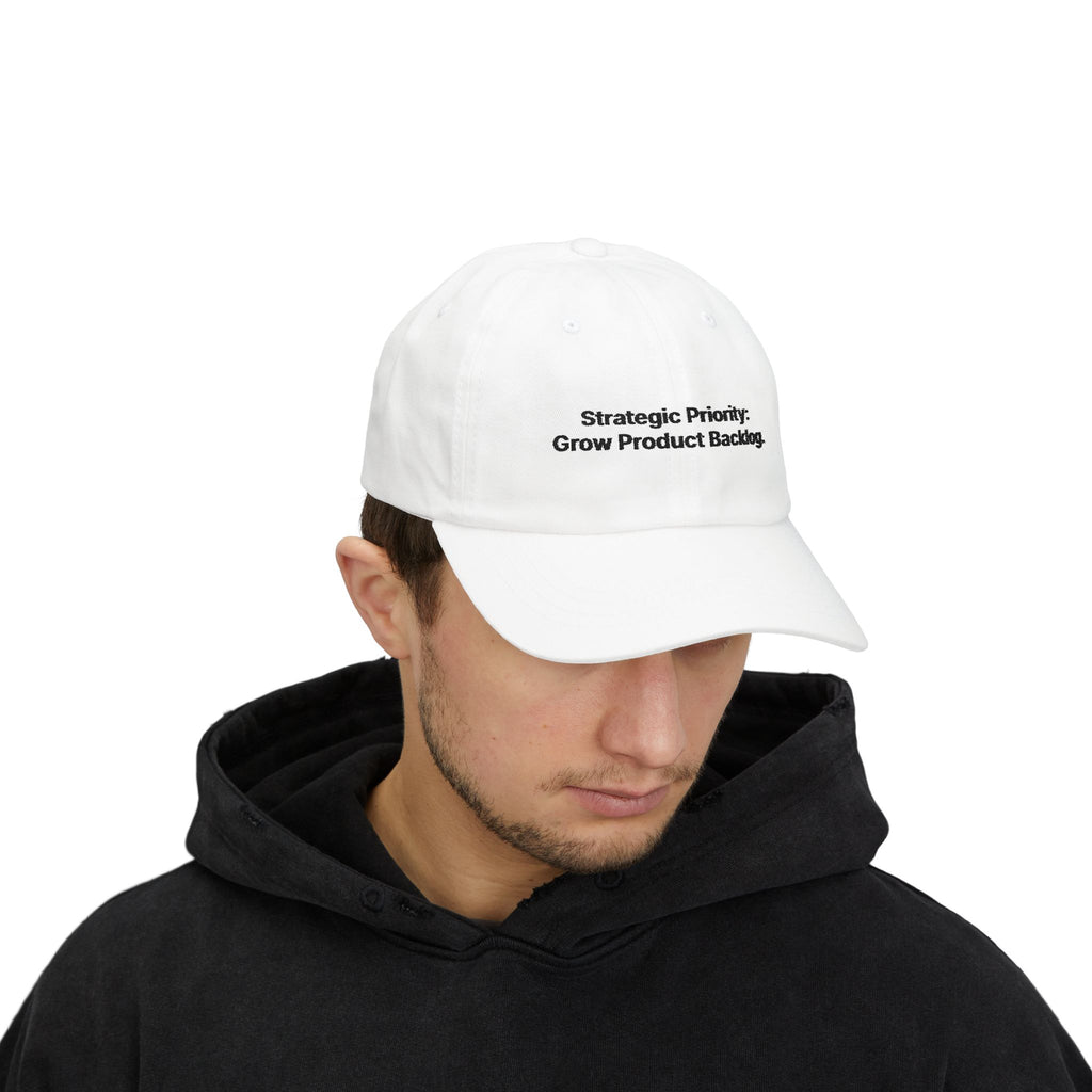 Strategic Priority: Grow Product Backlog. | Classic Dad Cap (White)
