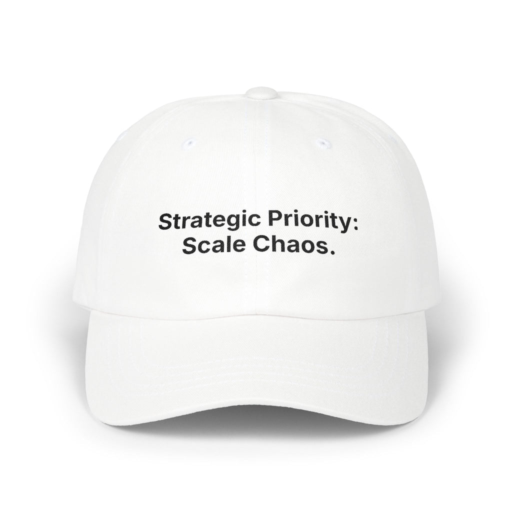 Strategic Priority: Scale Chaos. | Classic Dad Cap (White)