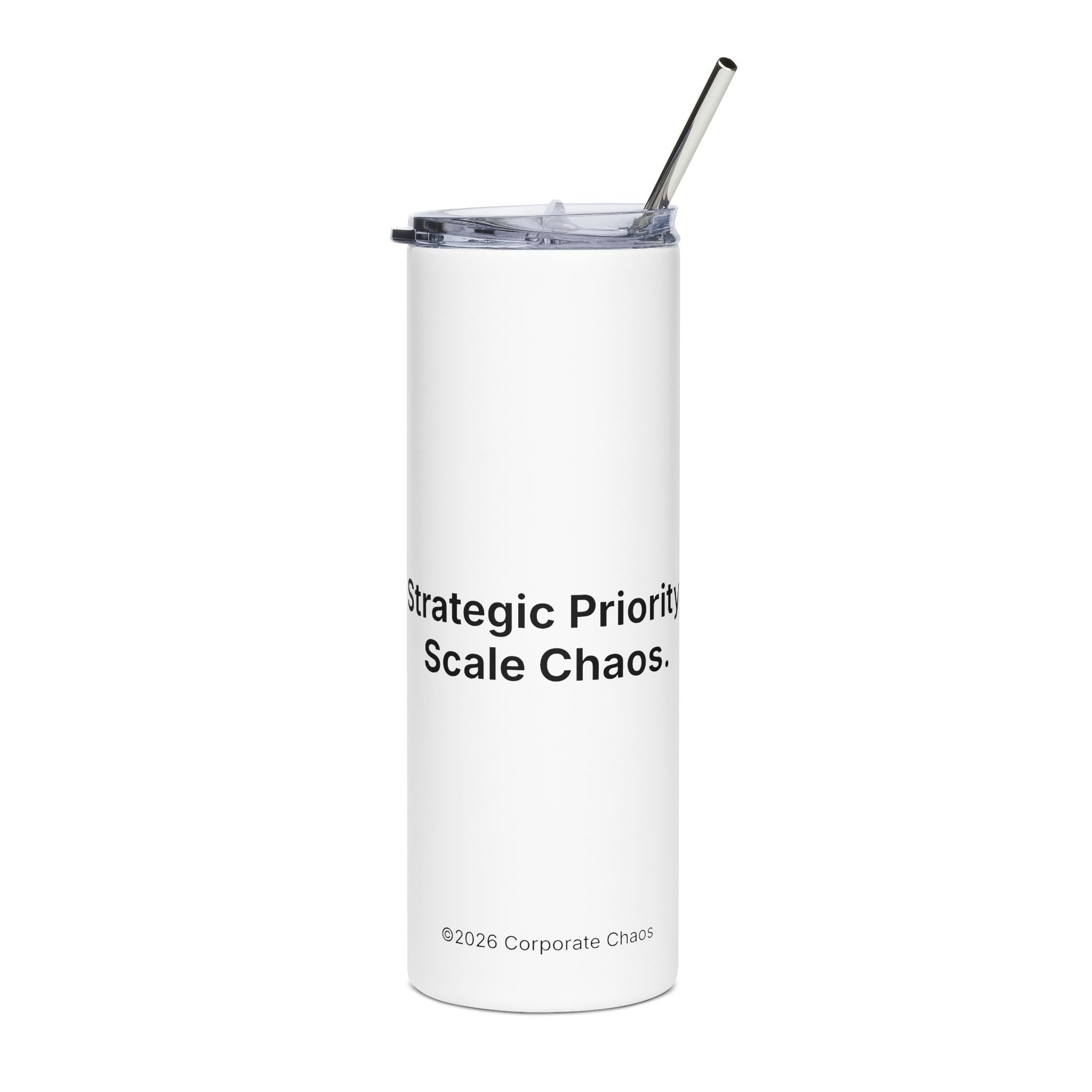 Strategic Priority: Scale Chaos | Stainless Steel Tumbler - 20oz